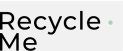 RecycleMe